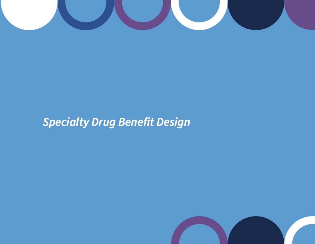 Specialty Drug benefit design preview